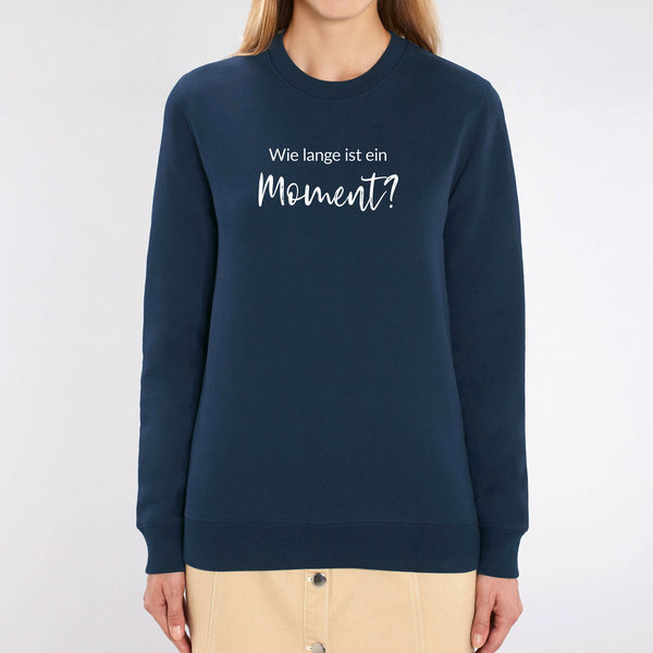 Sweatshirt "Wie lange ist ein Moment?" (unisex)